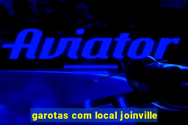 garotas com local joinville